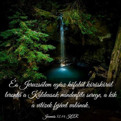 Picture 03 - Jeremiás 52:14 KAR - És Jeruzsálem egész kõfalát köröskörül - Bible Verse Picture