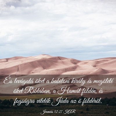 Picture 03 - Jeremiás 52:27 KAR - És levágatá õket a babiloni király és - Bible Verse Picture