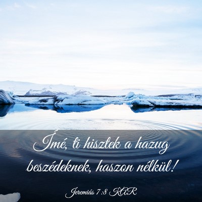 Picture 03 - Jeremiás 7:8 KAR - Ímé, ti hisztek a hazug beszédeknek, haszon - Bible Verse Picture