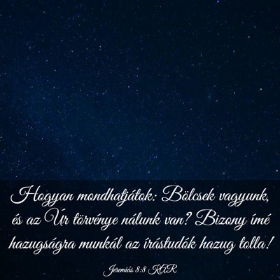 Picture 03 - Jeremiás 8:8 KAR - Hogyan mondhatjátok: Bölcsek vagyunk, és az - Bible Verse Picture