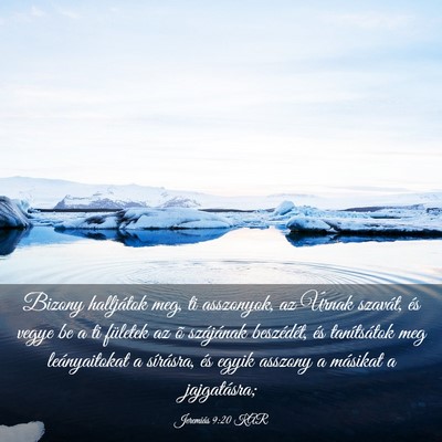 Picture 03 - Jeremiás 9:20 KAR - Bizony halljátok meg, ti asszonyok, az Úrnak - Bible Verse Picture
