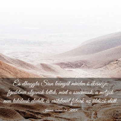 Picture 03 - Jeremiás siralmai 1:6 KAR - És elhagyta Sion leányát minden õ ékessége; - Bible Verse Picture
