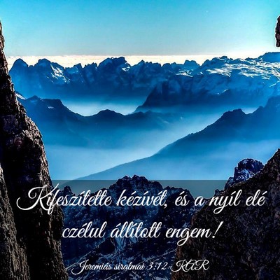 Picture 03 - Jeremiás siralmai 3:12 KAR - Kifeszítette kézívét, és a nyíl elé - Bible Verse Picture