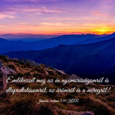Picture 03 - Jeremiás siralmai 3:19 KAR - Emlékezzél meg az én nyomorúságomról és - Bible Verse Picture