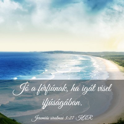 Picture 03 - Jeremiás siralmai 3:27 KAR - Jó a férfiúnak, ha igát visel - Bible Verse Picture