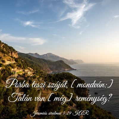 Picture 03 - Jeremiás siralmai 3:29 KAR - Porba teszi száját, [mondván:] Talán van - Bible Verse Picture