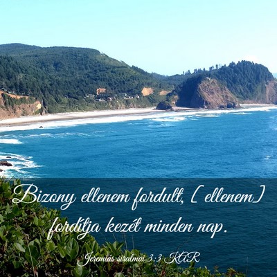 Picture 03 - Jeremiás siralmai 3:3 KAR - Bizony ellenem fordult, [ellenem] fordítja - Bible Verse Picture