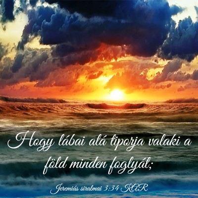 Picture 03 - Jeremiás siralmai 3:34 KAR - Hogy lábai alá tiporja valaki a föld minden - Bible Verse Picture