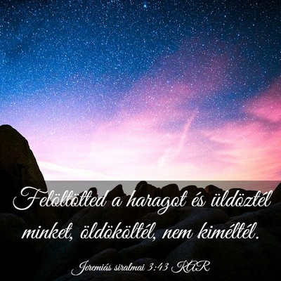 Picture 03 - Jeremiás siralmai 3:43 KAR - Felöltötted a haragot és üldöztél minket, - Bible Verse Picture