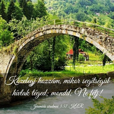 Picture 03 - Jeremiás siralmai 3:57 KAR - Közelegj hozzám, mikor segítségül hívlak - Bible Verse Picture