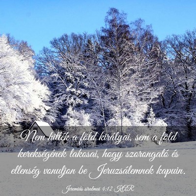 Picture 03 - Jeremiás siralmai 4:12 KAR - Nem hitték a föld királyai, sem a föld - Bible Verse Picture