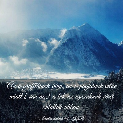 Picture 03 - Jeremiás siralmai 4:13 KAR - Az õ prófétáinak bûne, az õ papjainak - Bible Verse Picture