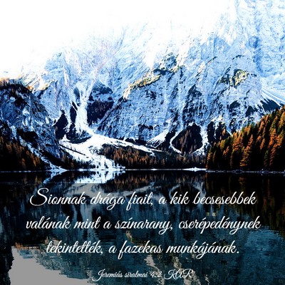 Picture 03 - Jeremiás siralmai 4:2 KAR - Sionnak drága fiait, a kik becsesebbek valának - Bible Verse Picture