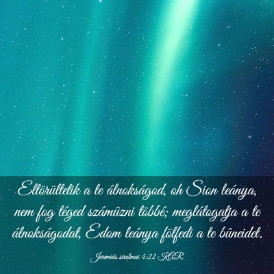 Picture 03 - Jeremiás siralmai 4:22 KAR - Eltörültetik a te álnokságod, oh Sion - Bible Verse Picture