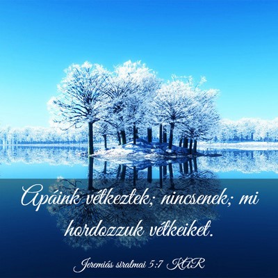 Picture 03 - Jeremiás siralmai 5:7 KAR - Apáink vétkeztek; nincsenek; mi hordozzuk - Bible Verse Picture