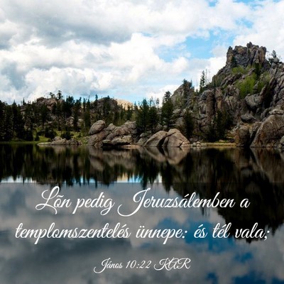 Picture 03 - János 10:22 KAR - Lõn pedig Jeruzsálemben a templomszentelés - Bible Verse Picture