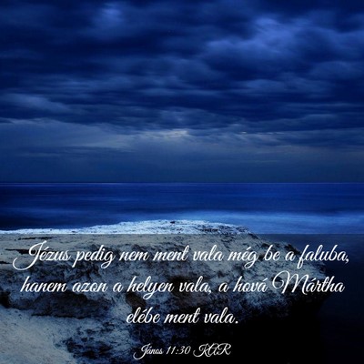 Picture 03 - János 11:30 KAR - Jézus pedig nem ment vala még be a faluba, - Bible Verse Picture