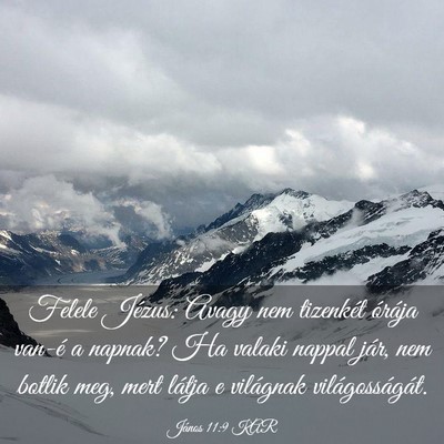 Picture 03 - János 11:9 KAR - Felele Jézus: Avagy nem tizenkét órája van-é - Bible Verse Picture