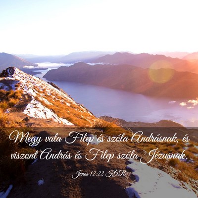 Picture 03 - János 12:22 KAR - Megy vala Filep és szóla Andrásnak, és - Bible Verse Picture