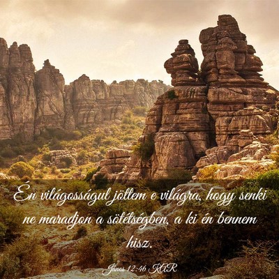 Picture 03 - János 12:46 KAR - Én világosságul jöttem e világra, hogy senki - Bible Verse Picture