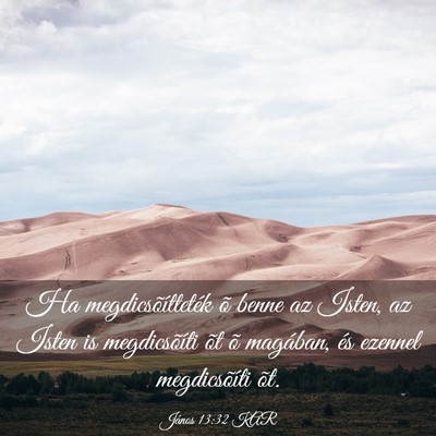 Picture 03 - János 13:32 KAR - Ha megdicsõítteték õ benne az Isten, az Isten - Bible Verse Picture