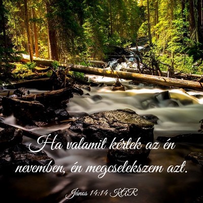 Picture 03 - János 14:14 KAR - Ha valamit kértek az én nevemben, én - Bible Verse Picture