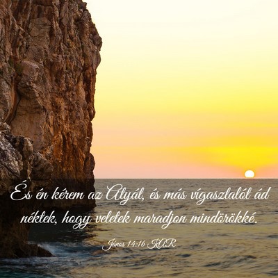 Picture 03 - János 14:16 KAR - És én kérem az Atyát, és más vígasztalót - Bible Verse Picture
