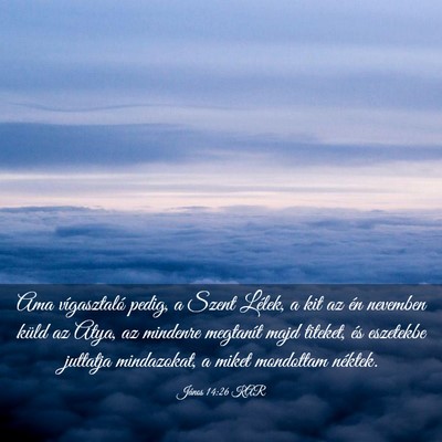 Picture 03 - János 14:26 KAR - Ama vígasztaló pedig, a Szent Lélek, a kit az - Bible Verse Picture