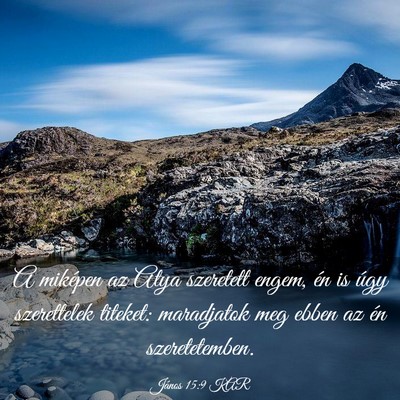 Picture 03 - János 15:9 KAR - A miképen az Atya szeretett engem, én is úgy - Bible Verse Picture