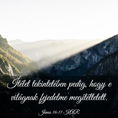 Picture 03 - János 16:11 KAR - Ítélet tekintetében pedig, hogy e világnak - Bible Verse Picture