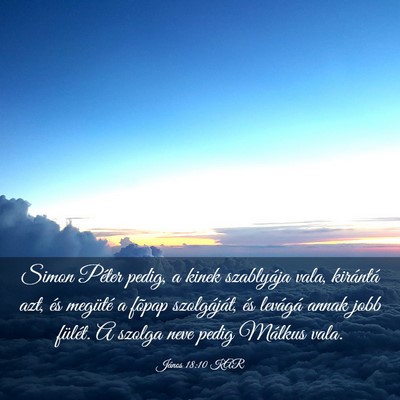 Picture 03 - János 18:10 KAR - Simon Péter pedig, a kinek szablyája vala, - Bible Verse Picture