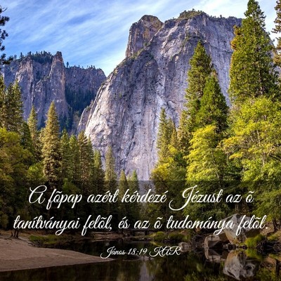 Picture 03 - János 18:19 KAR - A fõpap azért kérdezé Jézust az õ - Bible Verse Picture