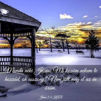 Picture 03 - János 2:4 KAR - Monda néki Jézus: Mi közöm nékem te hozzád, - Bible Verse Picture
