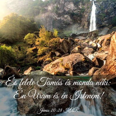 Picture 03 - János 20:28 KAR - És felele Tamás és monda néki: Én Uram és - Bible Verse Picture