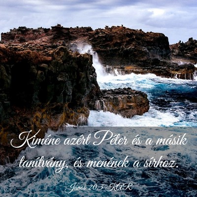 Picture 03 - János 20:3 KAR - Kiméne azért Péter és a másik tanítvány, - Bible Verse Picture