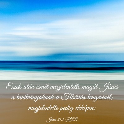 Picture 03 - János 21:1 KAR - Ezek után ismét megjelentette magát Jézus a - Bible Verse Picture
