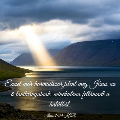Picture 03 - János 21:14 KAR - Ezzel már harmadszor jelent meg Jézus az õ - Bible Verse Picture