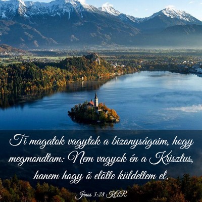 Picture 03 - János 3:28 KAR - Ti magatok vagytok a bizonyságaim, hogy - Bible Verse Picture