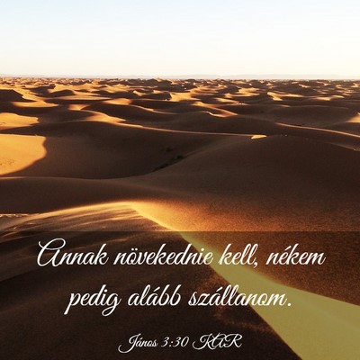 Picture 03 - János 3:30 KAR - Annak növekednie kell, nékem pedig alább - Bible Verse Picture