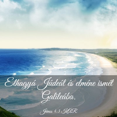 Picture 03 - János 4:3 KAR - Elhagyá Júdeát és elméne ismét - Bible Verse Picture