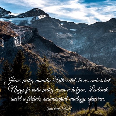 Picture 03 - János 6:10 KAR - Jézus pedig monda: Ültessétek le az embereket. - Bible Verse Picture