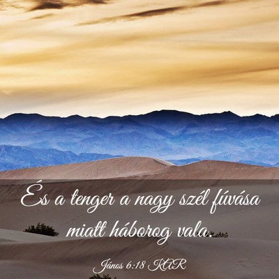 Picture 03 - János 6:18 KAR - És a tenger a nagy szél fúvása miatt háborog - Bible Verse Picture