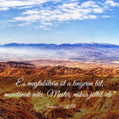 Picture 03 - János 6:25 KAR - És megtalálván õt a tengeren túl, mondának - Bible Verse Picture