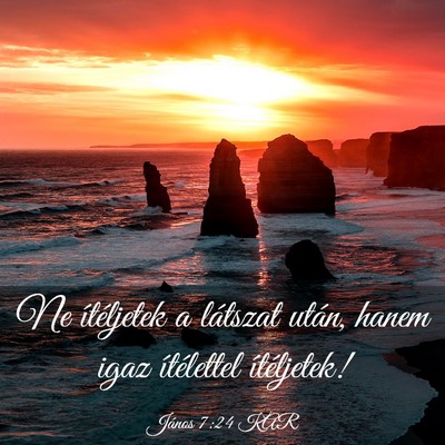 Picture 03 - János 7:24 KAR - Ne ítéljetek a látszat után, hanem igaz - Bible Verse Picture