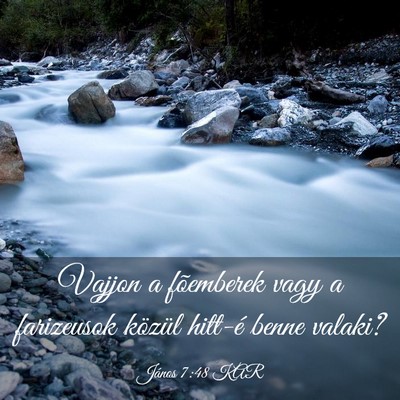 Picture 03 - János 7:48 KAR - Vajjon a fõemberek vagy a farizeusok közül - Bible Verse Picture
