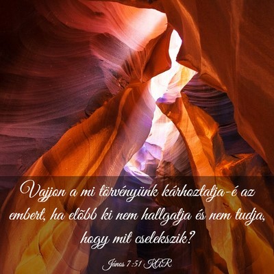 Picture 03 - János 7:51 KAR - Vajjon a mi törvényünk kárhoztatja-é az - Bible Verse Picture