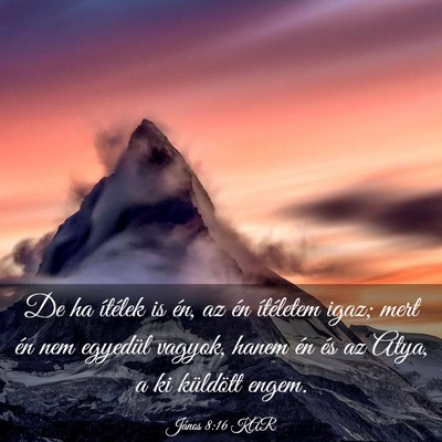 Picture 03 - János 8:16 KAR - De ha ítélek is én, az én ítéletem igaz; - Bible Verse Picture