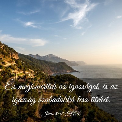 Picture 03 - János 8:32 KAR - És megismeritek az igazságot, és az igazság - Bible Verse Picture