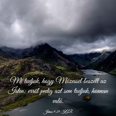 Picture 03 - János 9:29 KAR - Mi tudjuk, hogy Mózessel beszélt az Isten: - Bible Verse Picture