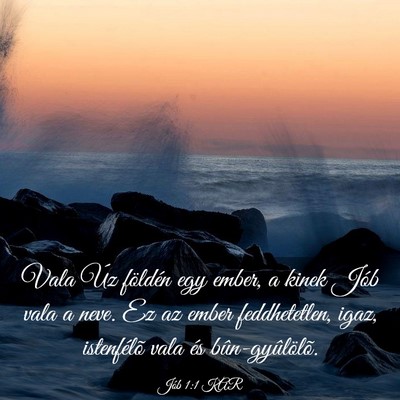 Picture 03 - Jób 1:1 KAR - Vala Úz földén egy ember, a kinek Jób vala a - Bible Verse Picture